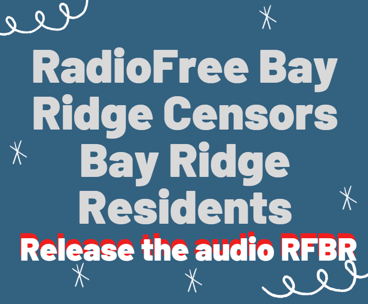 RadioFree Bay Ridge Censors The Community 